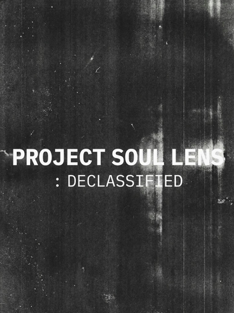 Title card: PROJECT SOUL LENS - DECLASSIFIED.